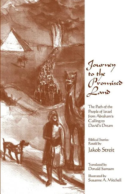 Journey to the Promised Land: The Path of the People of Israel from Abraham's Calling to David's Dream - Paperback