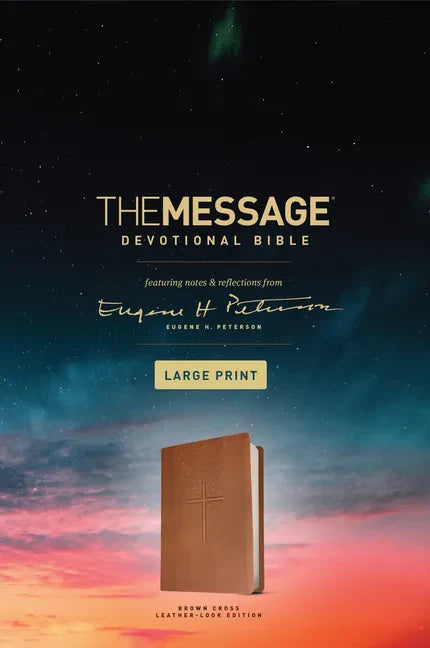 The Message Devotional Bible, Large Print (Leather-Look, Brown): Featuring Notes and Reflections from Eugene H. Peterson - Imitation Leather
