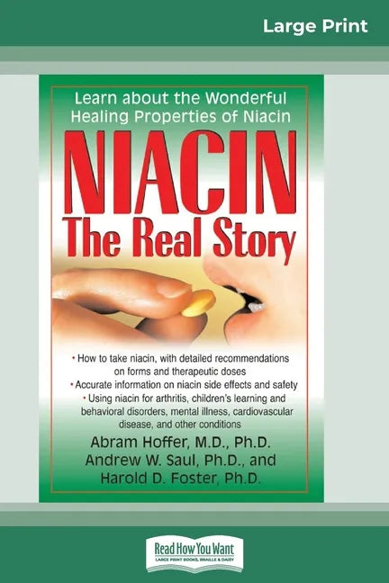 Niacin: The Real Story: Learn about the Wonderful Healing Properties of Niacin (16pt Large Print Edition) - Paperback