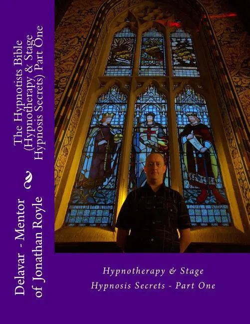 The Hypnotists Bible (Hypnotherapy & Stage Hypnosis Secrets) Part One - Paperback