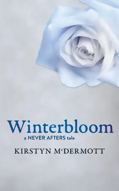 Winterbloom: A Never Afters Tale - Paperback
