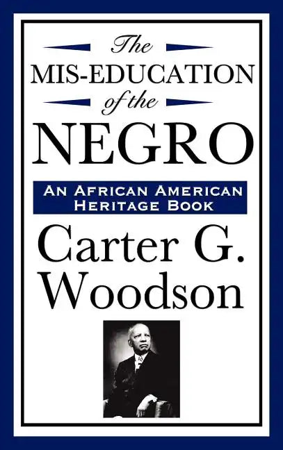 The MIS-Education of the Negro (an African American Heritage Book) - Hardcover