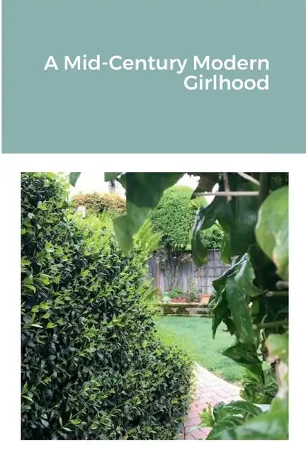 A Mid-Century Modern Girlhood - Paperback