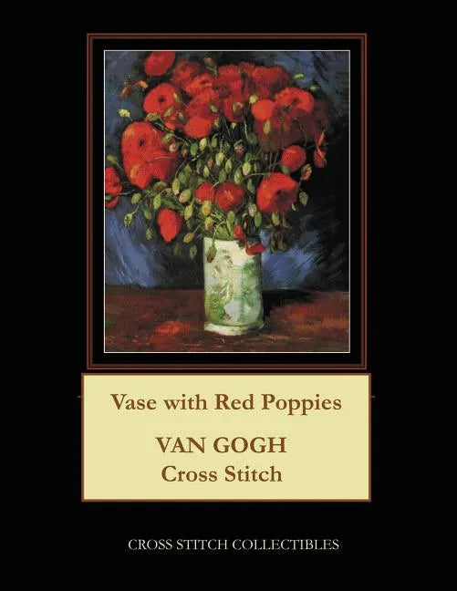 Vase with Red Poppies: Van Gogh Cross Stitch Pattern - Paperback