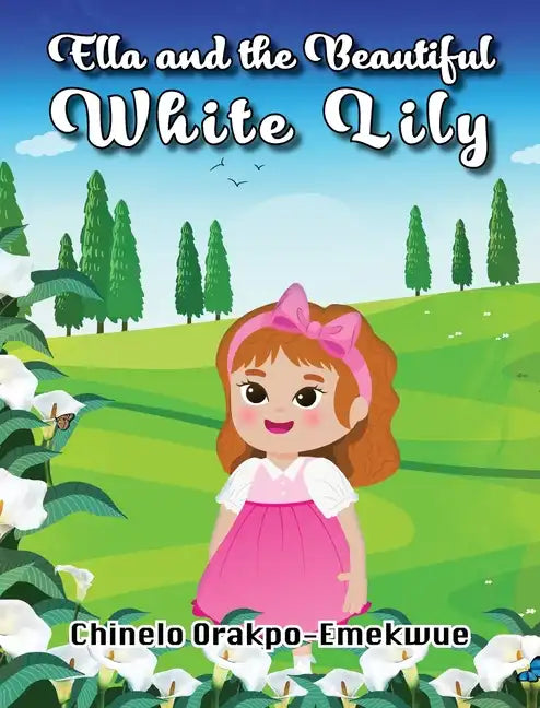 Ella and the Beautiful White Lily - Hardcover