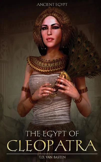 Ancient Egypt: The Egypt of Cleopatra - Paperback