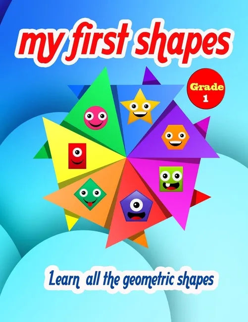 My first shapes: Learn all geometric shapes - Grade 1 - Paperback