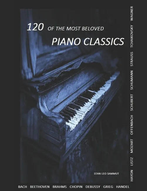120 Of The Most Beloved Piano Classics - Paperback
