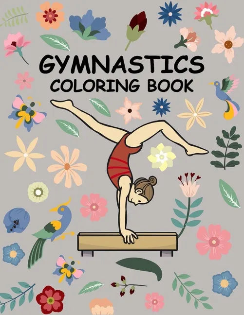 Gymnastics coloring book: A Cute coloring books for kids and girls 6-8 with Gorgeous Design (Perfect gymnastics gifts) - Paperback