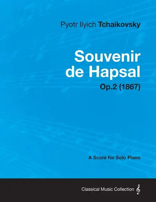 Souvenir de Hapsal - A Score for Solo Piano Op.2 (1867) - Paperback