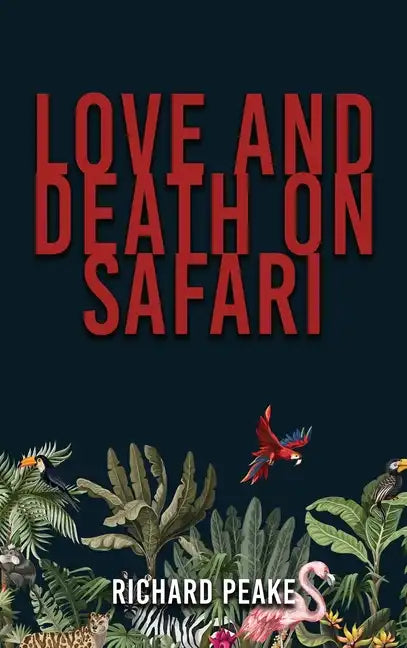 Love and Death on Safari - Hardcover