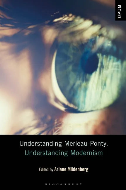 Understanding Merleau-Ponty, Understanding Modernism - Paperback