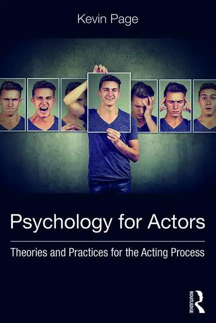 Psychology for Actors: Theories and Practices for the Acting Process - Paperback