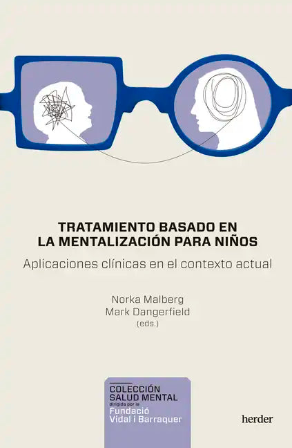 Tratamiento Basado En La Mentalización Para Niños. Aplicaciones Clínicas En El Contexto Actual - Paperback
