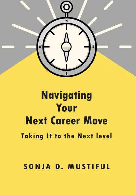Navigating Your Next Career Move - Hardcover