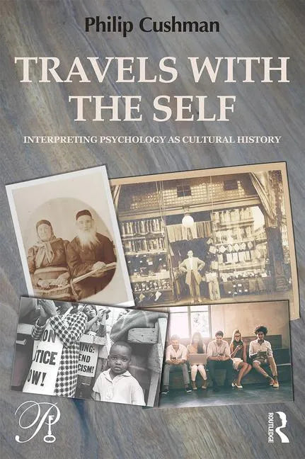 Travels with the Self: Interpreting Psychology as Cultural History - Paperback