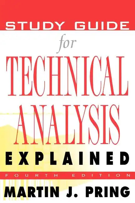 Study Guide for Technical Analysis Explained: The Successful Investor's Guide to Spotting Investment Trends and Turning Points - Paperback