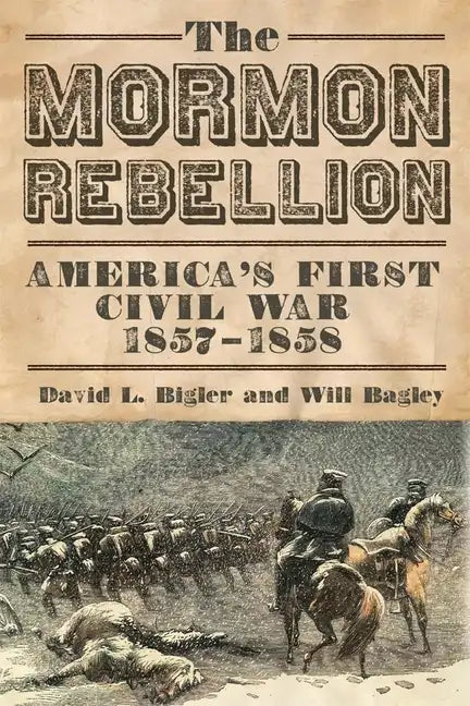 The Mormon Rebellion: America's First Civil War, 1857-1858 - Paperback