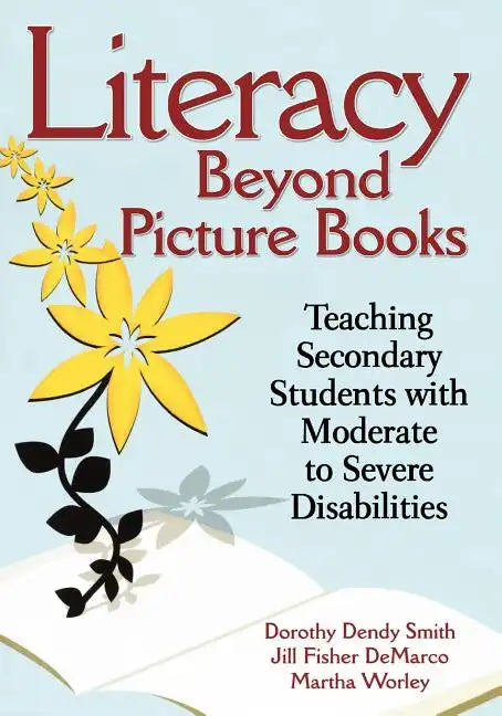 Literacy Beyond Picture Books: Teaching Secondary Students with Moderate to Severe Disabilities - Paperback
