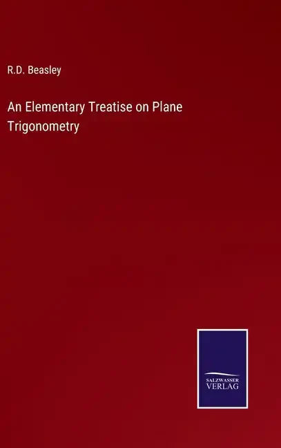 An Elementary Treatise on Plane Trigonometry - Hardcover