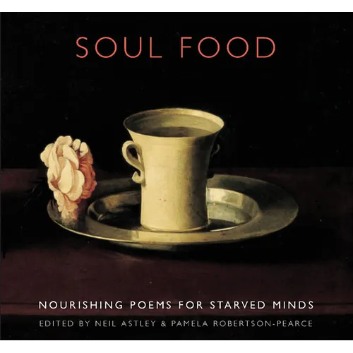 Soul Food: Nourishing Poems for Starved Minds - Paperback