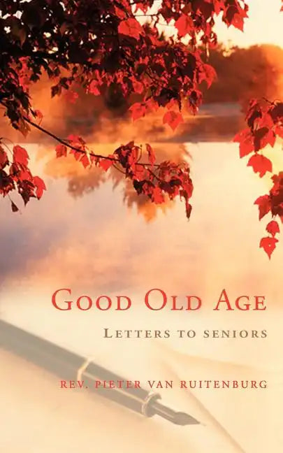 Good Old Age: Letters to Seniors - Paperback