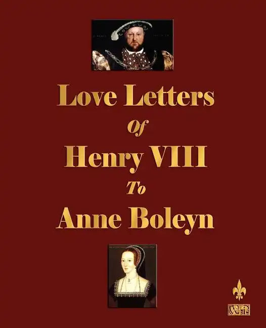 Love Letters of Henry VIII to Anne Boleyn - Paperback