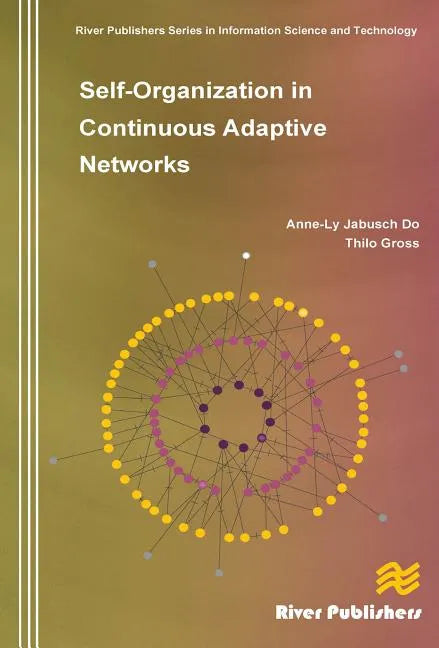 Self-Organization in Continuous Adaptive Networks - Hardcover