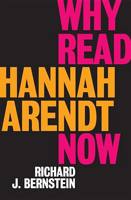 Why Read Hannah Arendt Now? - Paperback