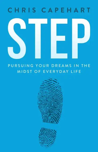 Step: Pursuing Your Dreams In The Midst Of Everyday Life - Paperback