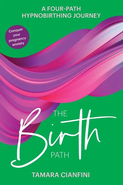 The Birth Path: A Four-Path Hypnobirthing Journey - Paperback