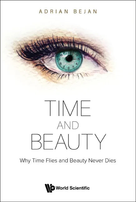 Time and Beauty: Why Time Flies and Beauty Never Dies - Hardcover