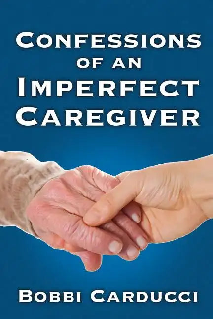 Confessions of an Imperfect Caregiver - Paperback