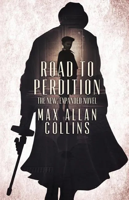 Road to Perdition: The New, Expanded Novel - Paperback