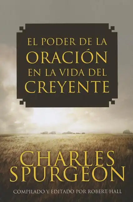 El Poder de la Oracion en la Vida del Creyente - Paperback
