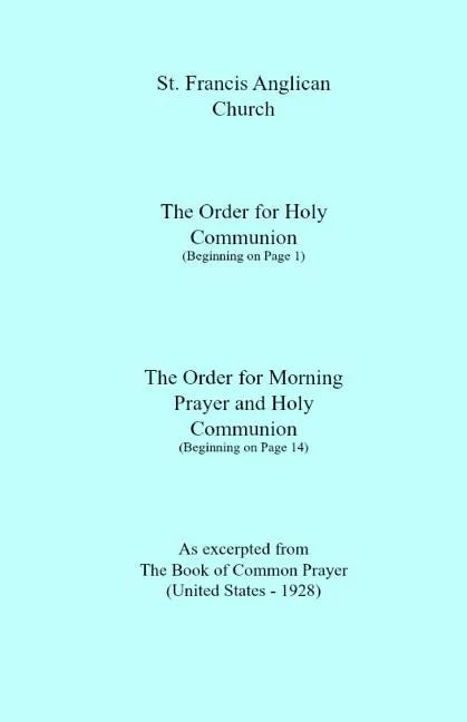 St. Francis Anglican Church: Order for Holy Communion & Morning Prayer - Paperback