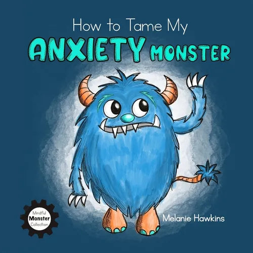 How To Tame My Anxiety Monster - Paperback