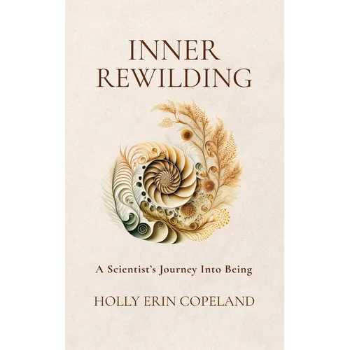 Inner Rewilding: A Scientist's Journey Into Being - Paperback