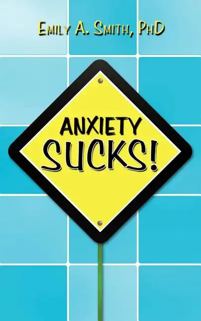 Anxiety Sucks! - Paperback