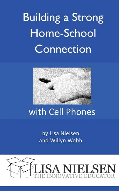 Building a Strong Home-School Connection with Cell Phones - Paperback