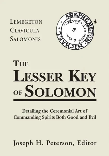 Lesser Key of Solomon: Detailing the Ceremonial Art of Commanding Spirits Booth Good and Evil - Hardcover
