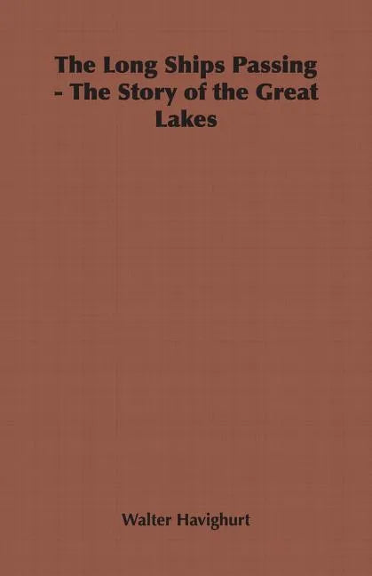 The Long Ships Passing - The Story of the Great Lakes - Paperback