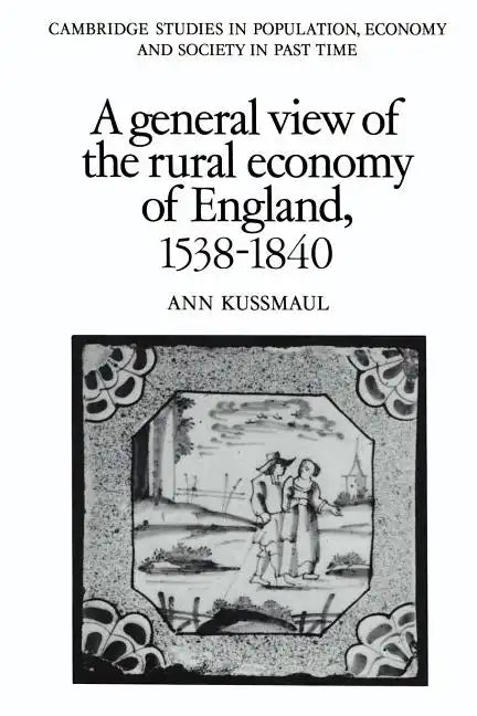 A General View of the Rural Economy of England, 1538 1840 - Paperback