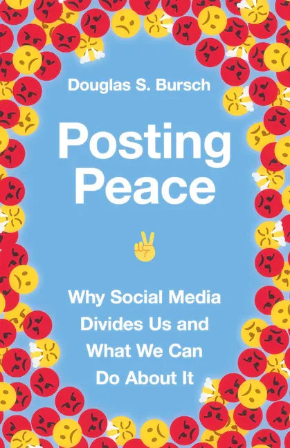 Posting Peace: Why Social Media Divides Us and What We Can Do about It - Paperback
