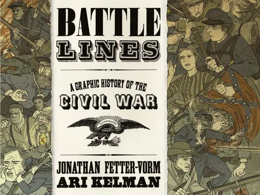 Battle Lines: A Graphic History of the Civil War - Hardcover