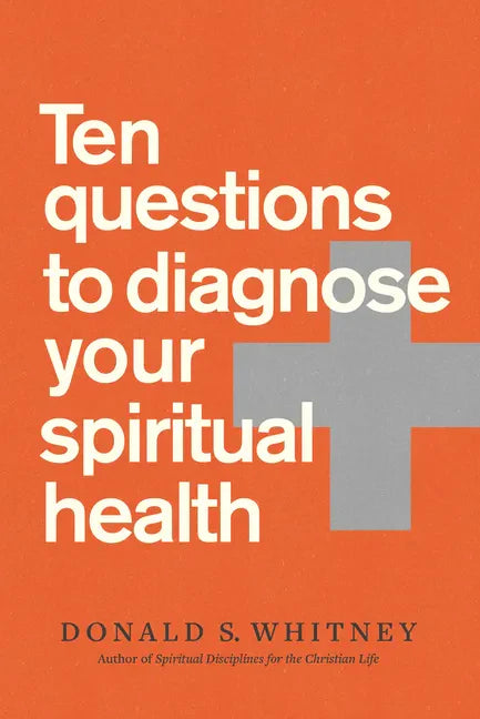 Ten Questions to Diagnose Your Spiritual Health - Paperback