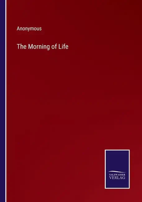 The Morning of Life - Paperback