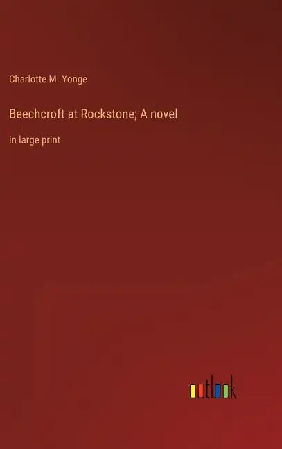 Beechcroft at Rockstone; A novel: in large print - Hardcover