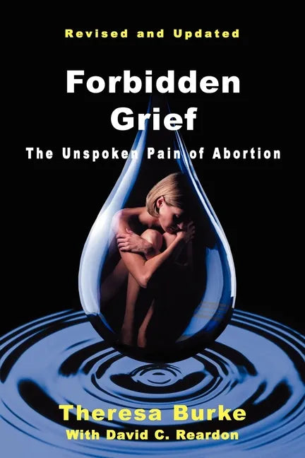 Forbidden Grief: The Unspoken Pain of Abortion - Paperback