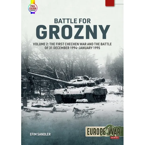 Battle for Grozny: Volume 2 - The First Chechen War and the Battle of 31 December 1994-January 1995 - Paperback